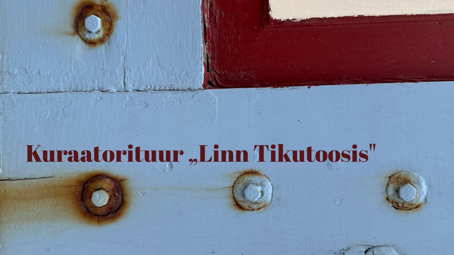 kuraatorituur-Linn-tikutoosis.jpg